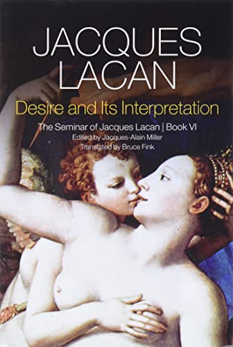 Desire and Its Interpretation: The Seminar of Jacques Lacan von Polity